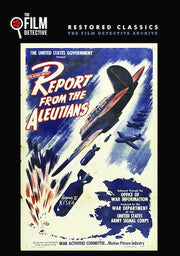 Report from the Aleutians (The Film Detective Restored Version) - 