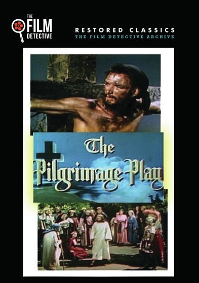 The Pilgrimage Play (The Film Detective Restored Version) - 