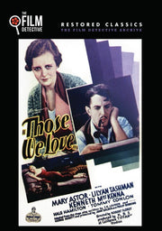Those We Love (The Film Detective Restored Version) - 