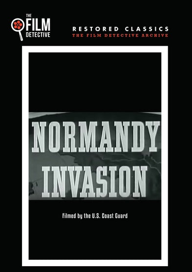 Normandy Invasion (The Film Detective Restored Version) - 