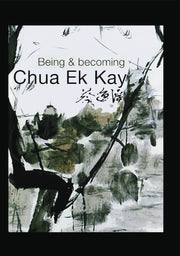 Being and Becoming Chua Ek Kay - 