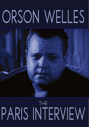 Orson Welles: The Paris Interview - 