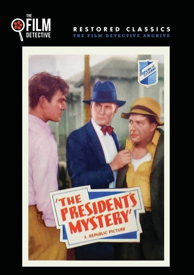 The President's Mystery (The Film Detective Restored Version) - 