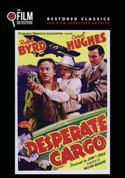 Desperate Cargo (The Film Detective Restored Version) - 