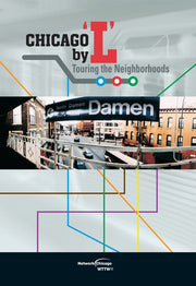Chicago By 'L': Touring the Neighborhoods - 