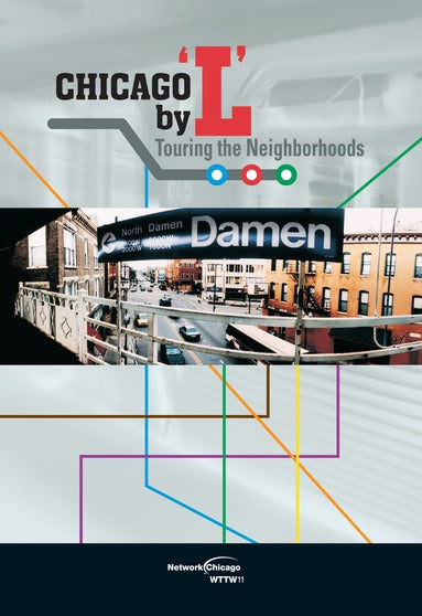 Chicago By 'L': Touring the Neighborhoods - 
