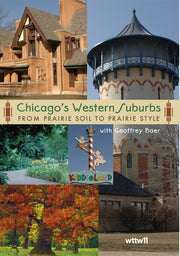 Chicago's Western Suburbs: From Prairie Soil to Prairie Style - 