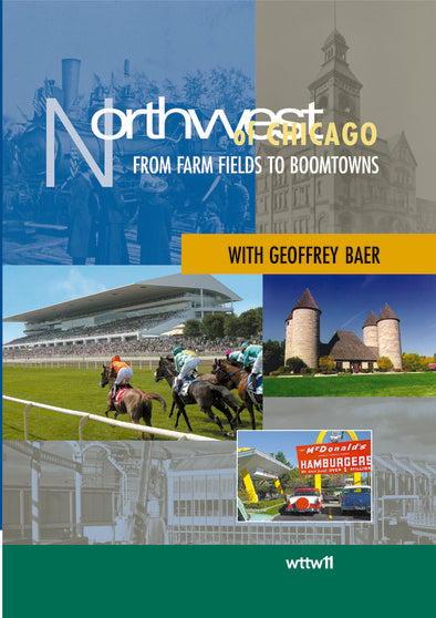 Northwest of Chicago: From Farm Fields to Boomtowns - 
