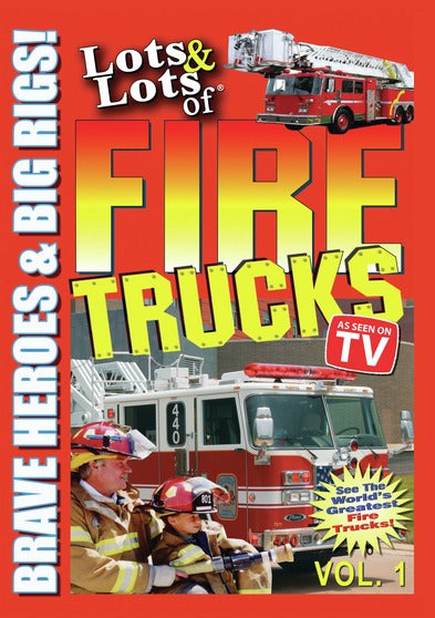 Lots & Lots of Fire Trucks Volume 1 - Brave Heroes and Big Rigs - 