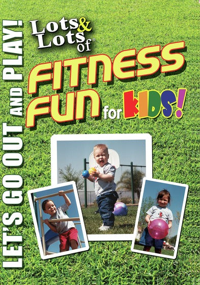 Lots & Lots of Fitness Fun for Kids - 