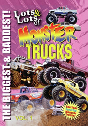 Lots & Lots of Monster Trucks Volume 1 - The Biggest and Baddest - 