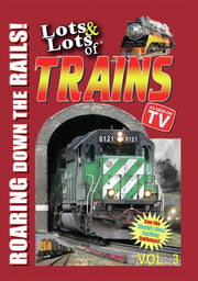 Lots & Lots of Trains Volume 3 - Roaring Down the Rails - 