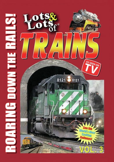 Lots & Lots of Trains Volume 3 - Roaring Down the Rails - 