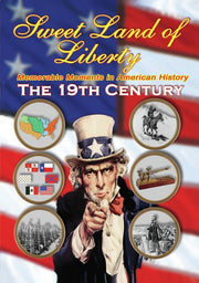Sweet Land of Liberty - America in the 19th Century - 