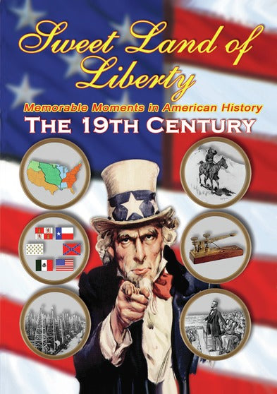 Sweet Land of Liberty - America in the 19th Century - 