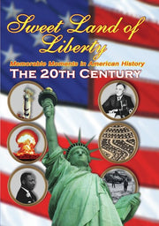 Sweet Land of Liberty - America in the 20th Century - 