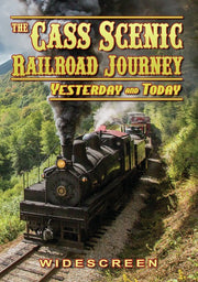 Cass Scenic Railroad Journey - Yesterday and Today - 