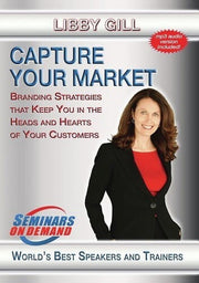 Capture Your Market - Branding Strategies That Keep You in the Heads and Hearts of Your Customers
